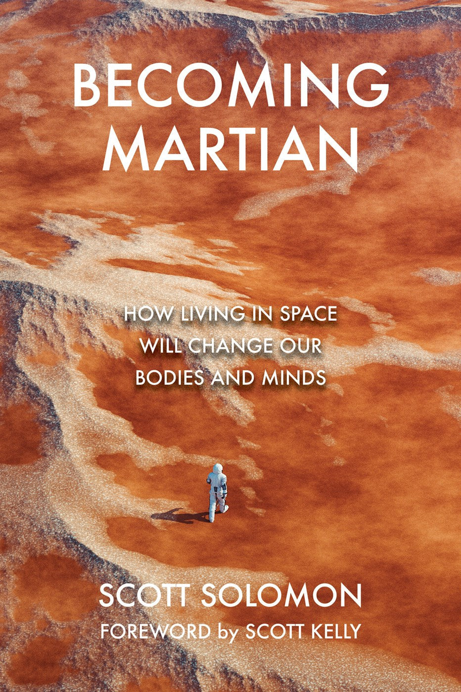 An Excerpt from <i>Becoming Martian: How Living in Space Will Change Our Bodies and Minds</i>