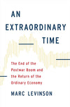 An Extraordinary Time: The End of the Postwar Boom and the Return of the Ordinary Economy