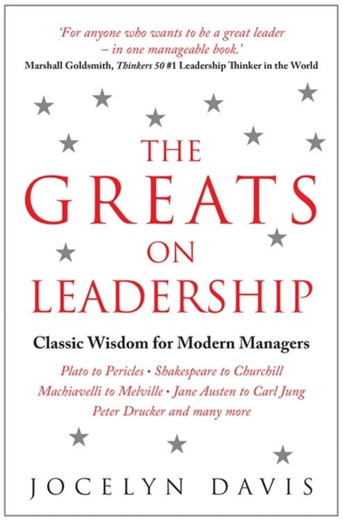 The Greats on Leadership: Classic Wisdom for Modern Managers
