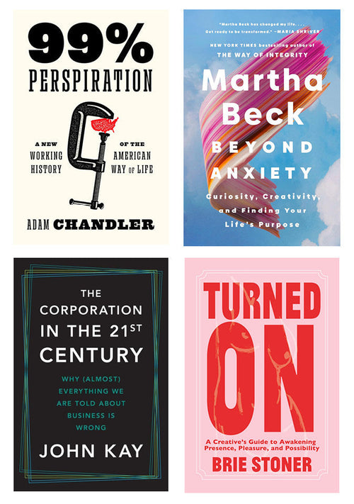 Collage of book covers, clockwise from top left: 99% Perspiration, Beyond Anxiety, Turned On, and The Corporation in the 21st Century