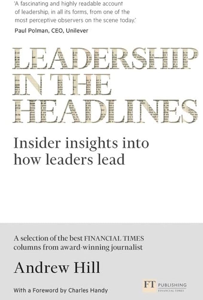Leadership in the Headlines: Insider Insights Into How Leaders Lead