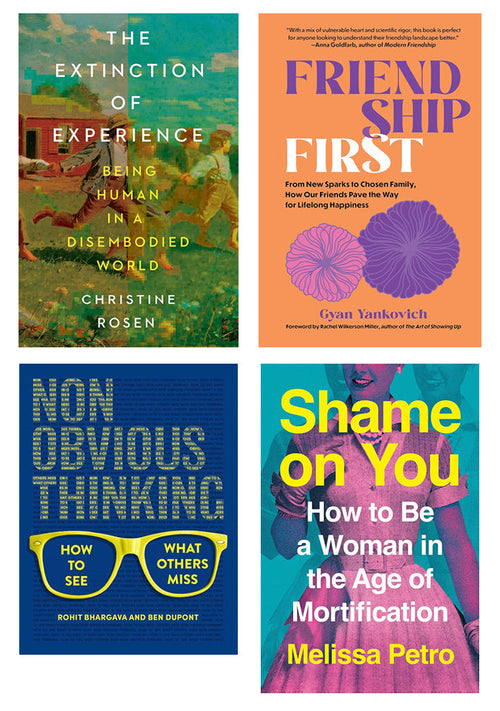Collage of four book covers, clockwise from top left: The Extinction of Experience, Friendship First, Shame on You, and Non-Obvious Thinking