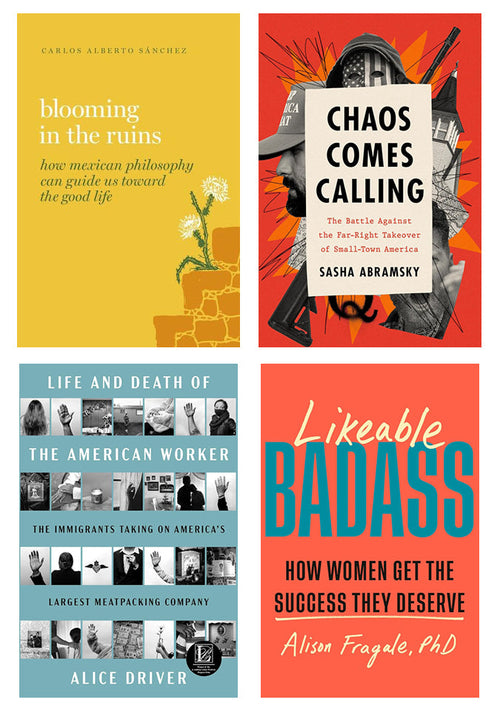 Collage of four book covers, clockwise from top left: Blooming in the Ruins, Chaos Comes Calling, Likeable Badass, and Life and Death of the American Worker