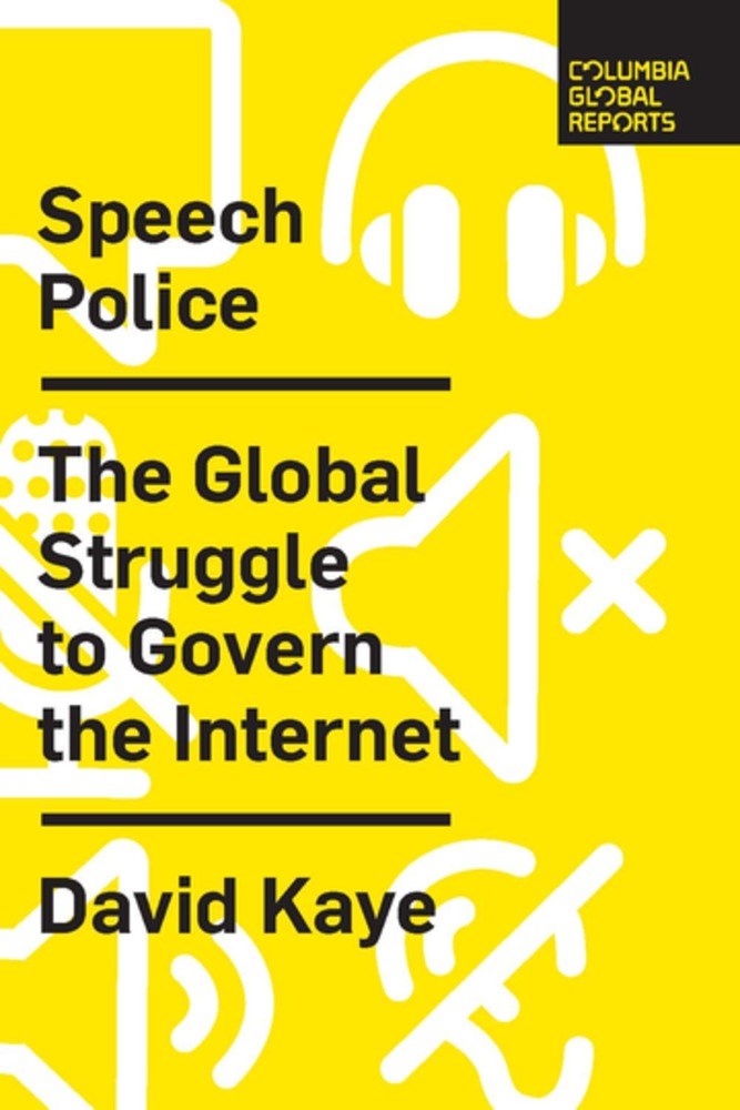Speech Police: The Global Struggle to Govern the Internet