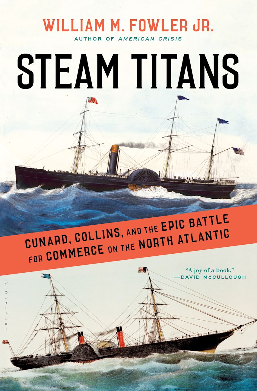 Steam Titans: Cunard, Collins, and the Epic Battle for Commerce on the North Atlantic