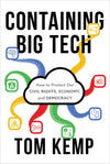 Containing Big Tech: How to Protect Our Civil Rights, Economy, and Democracy