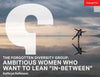 The Forgotten Diversity Group: Ambitious Women Who Want to Lean "In-Between"