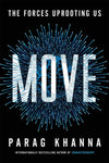 Move: The Forces Uprooting Us