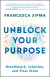 An Excerpt from <i>Unblock Your Purpose</i>