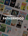 A Porchlight Book List featuring books about fatherhood.