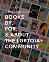 A Porchlight Book List: Books by, for, and about the LGBTQIA+ community.