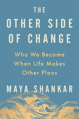 Other Side of Change: Who We Become When Life Makes Other Plans