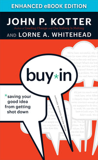 Buy-In: Saving Your Good Idea from Getting Shot Down