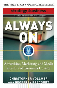 Always On: Advertising, Marketing, and Media in an Era of Consumer Control