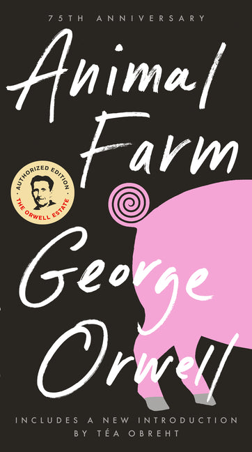 Animal Farm: 75th Anniversary Edition (Anniversary)