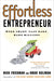 Effortless Entrepreneur: Work Smart, Play Hard, Make Millions