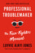 Professional Troublemaker: The Fear-Fighter Manual