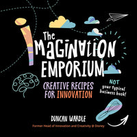 Imagination Emporium: Creative Recipes for Innovation