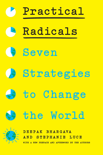 Practical Radicals: Seven Strategies to Change the World