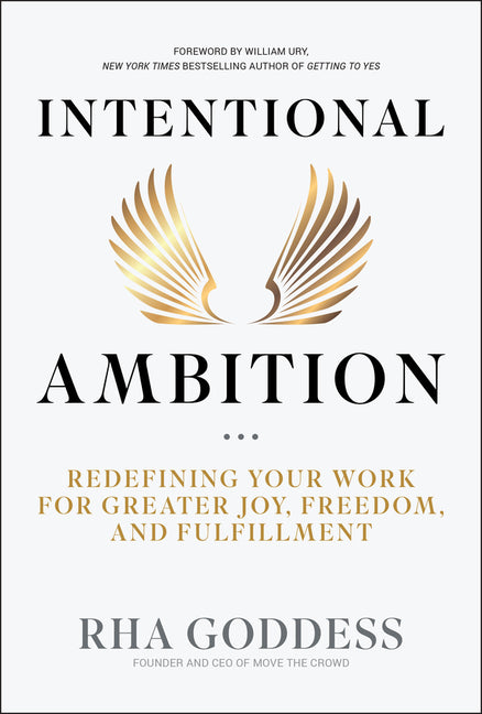 Intentional Ambition: Redefining Your Work for Greater Joy, Freedom, and Fulfillment