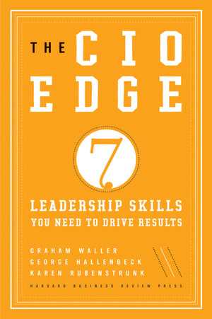 CIO Edge: 7 Leadership Skills You Need to Drive Results