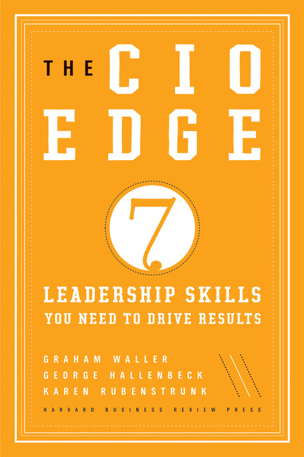 CIO Edge: 7 Leadership Skills You Need to Drive Results
