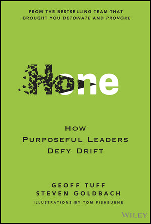 Hone: How Purposeful Leaders Defy Drift