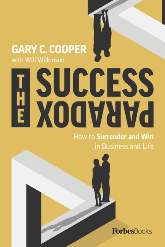 Success Paradox: How to Surrender & Win in Business and in Life