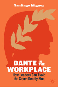 Dante in the Workplace: How Leaders Can Avoid the Seven Deadly Sins