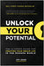 Unlock Your Potential: The Ultimate Guide for Creating Your Dream Life in the Modern World