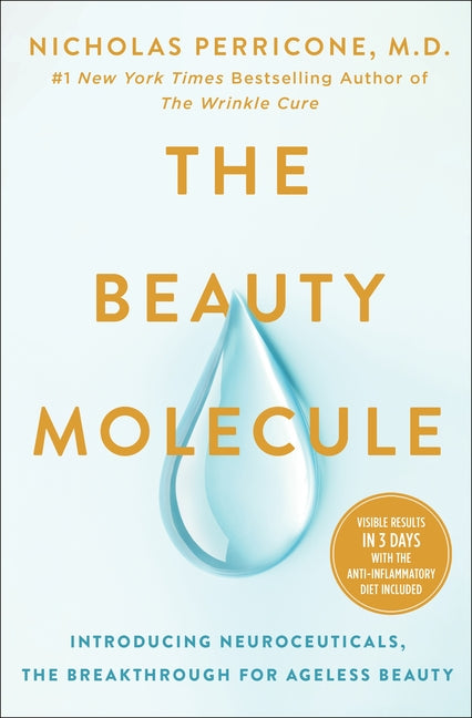 Beauty Molecule: Introducing Neuroceuticals, the Breakthrough for Ageless Beauty
