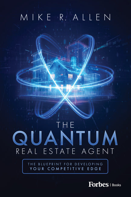 Quantum Real Estate Agent: The Blueprint for Developing Your Competitive Edge
