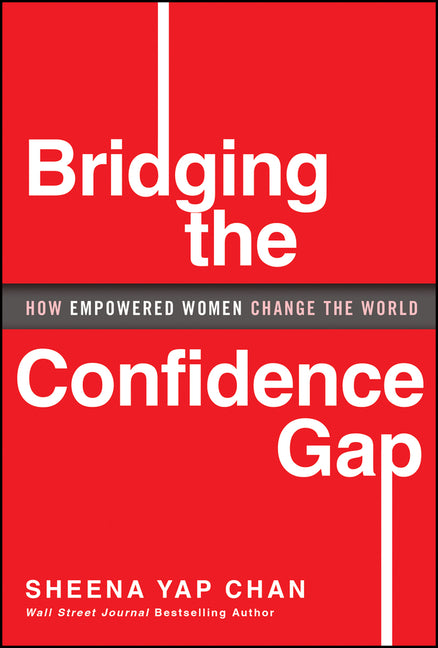 Bridging the Confidence Gap: How Empowered Women Change the World