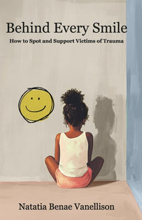 Behind Every Smile: How to Spot and Support Victims of Trauma