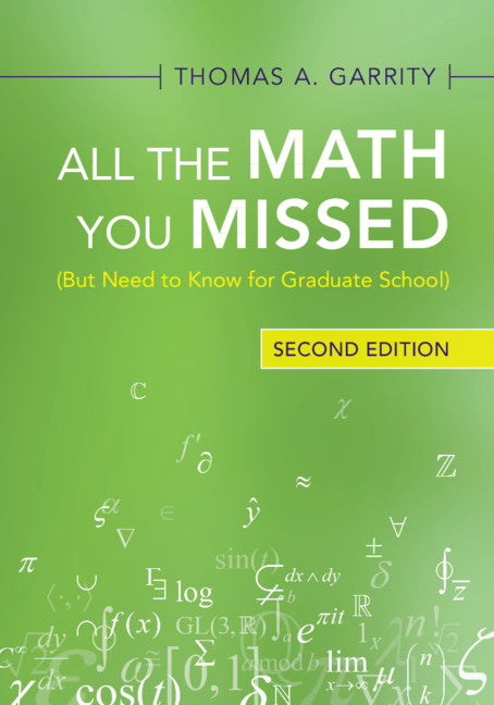 All the Math You Missed: (But Need to Know for Graduate School) (Revised)