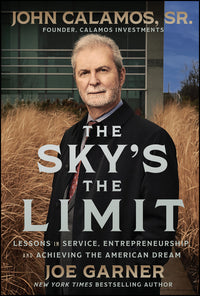 Sky's the Limit: Lessons in Service, Entrepreneurship, and Achieving the American Dream
