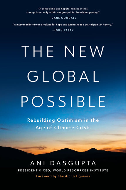 New Global Possible: Rebuilding Optimism in the Age of Climate Crisis