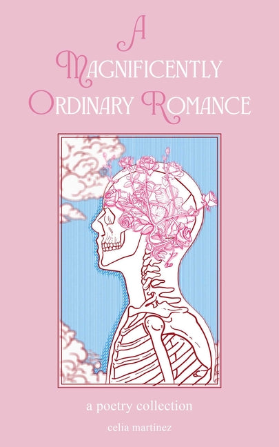 Magnificently Ordinary Romance: A Poetry Collection