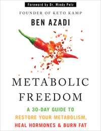 Metabolic Freedom: A 30-Day Guide to Restore Your Metabolism, Heal Hormones & Burn Fat