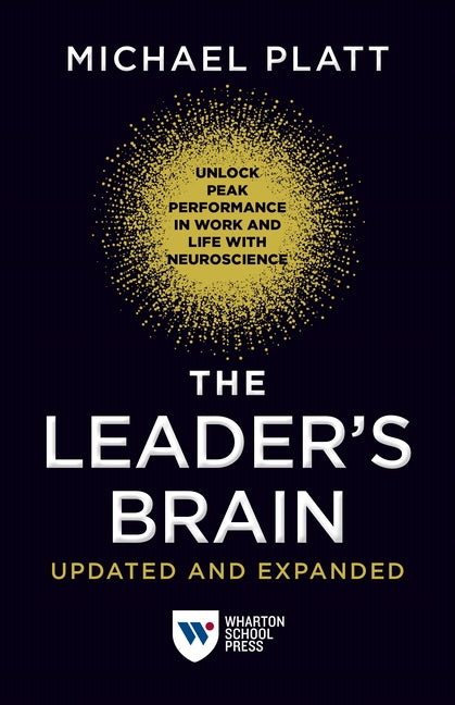 Leader's Brain, Updated and Expanded: Unlock Peak Performance in Work and Life with Neuroscience