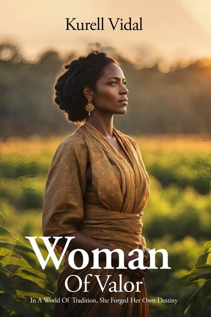Woman of Valor: In a world of Tradition, she Forged her own Destiny