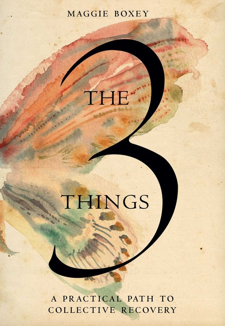3 Things: A Practical Path to Collective Recovery