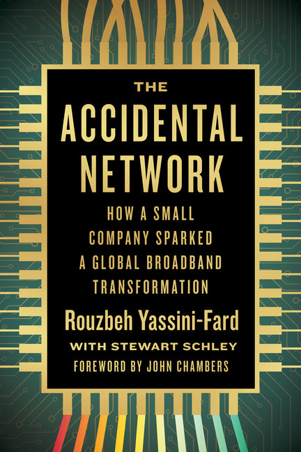 Accidental Network: How a Small Company Sparked a Global Broadband Transformation