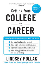 Getting from College to Career REV Ed: Your Essential Guide to Succeeding in the Real World (Revised)
