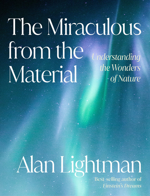 Miraculous from the Material: Understanding the Wonders of Nature