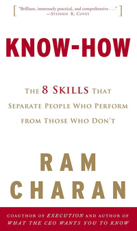 Know-How: The 8 Skills That Separate People Who Perform from Those Who Don't