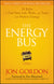 Energy Bus: 10 Rules to Fuel Your Life, Work, and Team with Positive Energy
