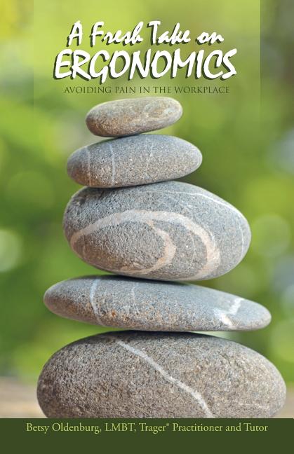 Fresh Take on Ergonomics: Avoiding Pain in the Workplace