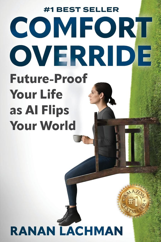 Comfort Override: Future-Proof Your Life as AI Flips Your World