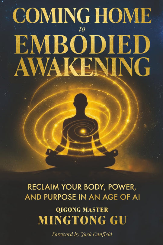 Coming Home to Embodied Awakening: Reclaim Your Body, Power, and Purpose in an Age of AI
